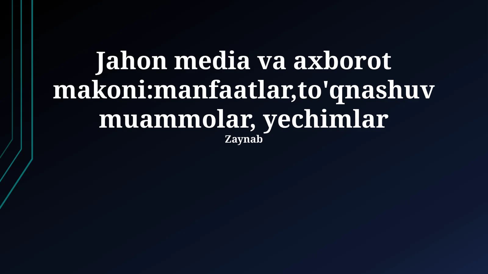 Jahon media va axborot makoni:manfaatlar,to'qnashuv muammolar, yechimlar