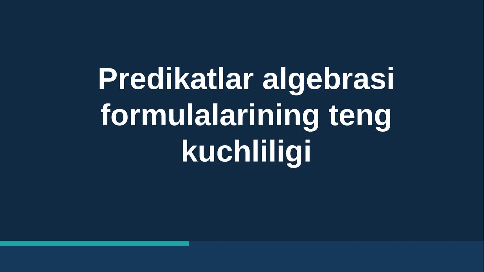 Predikatlar algebra formulalarining teng kuchliligi