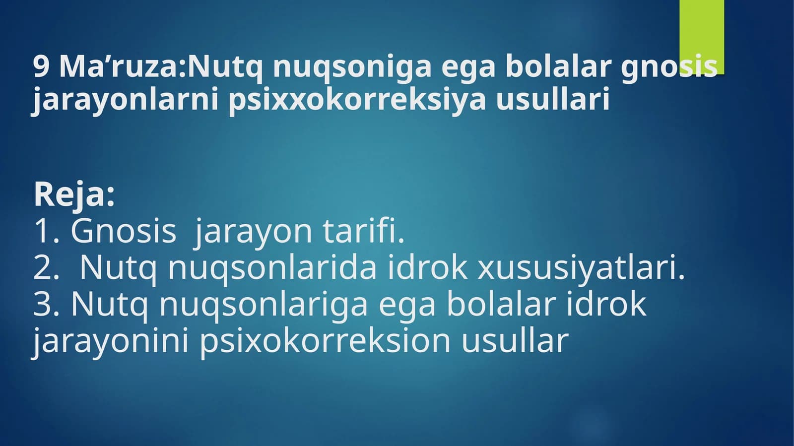 Gnosis jarayonidagi nutq nuqsonlariga egab olalar idrok jarayonini psixokorreksiya usullari