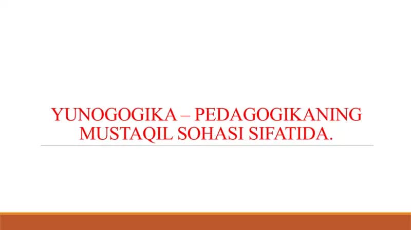 YUNOGOGIKA – PEDAGOGIKANING MUSTAQIL SOHASI SIFATIDA.