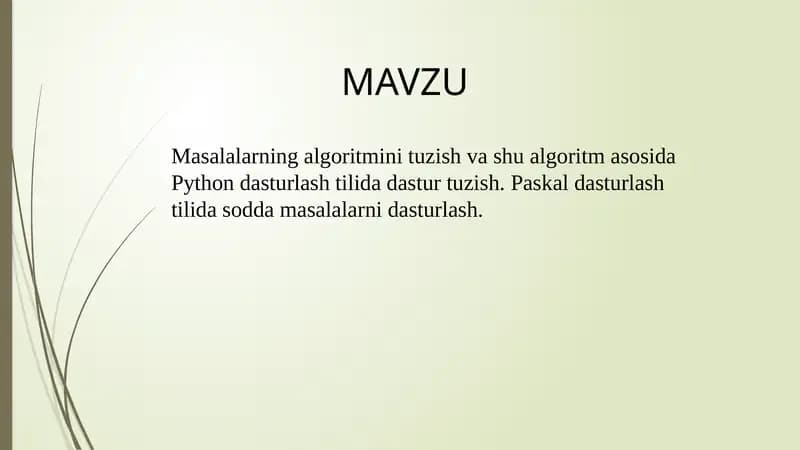 Masalalarning algoritmini tuzish va shu algoritm asosida Python dasturlash tilida dastur tuzish. Paskal dasturlash tilida sodda masalalarni dasturlash