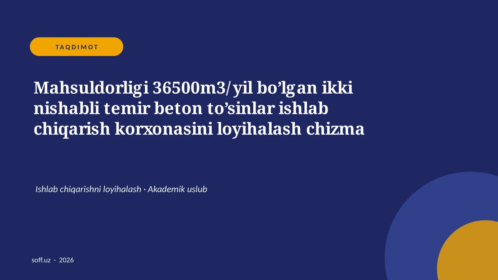 Mahsuldorligi 36500m3/yil bo’lgan ikki nishabli temir beton to’sinlar ishlab chiqarish korxonasini loyihalash chizma