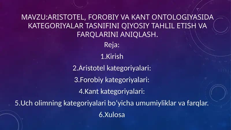 Aristotel, Forobiy va Kant ontologiyasida kategoriyalar tasnifini qiyosiy tahlil etish va farqlarini aniqlash
