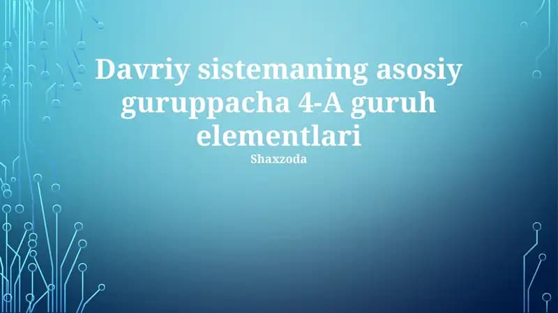 Davriy sistemaning asosiy guruppacha 4-A guruh elementlari