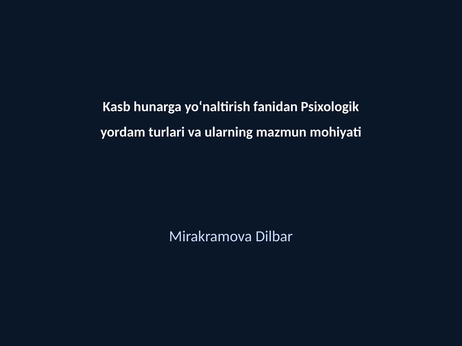 Kasb hunarga yoʻnaltirish fanidan Psixologik yordam turlari va ularning mazmun mohiyati