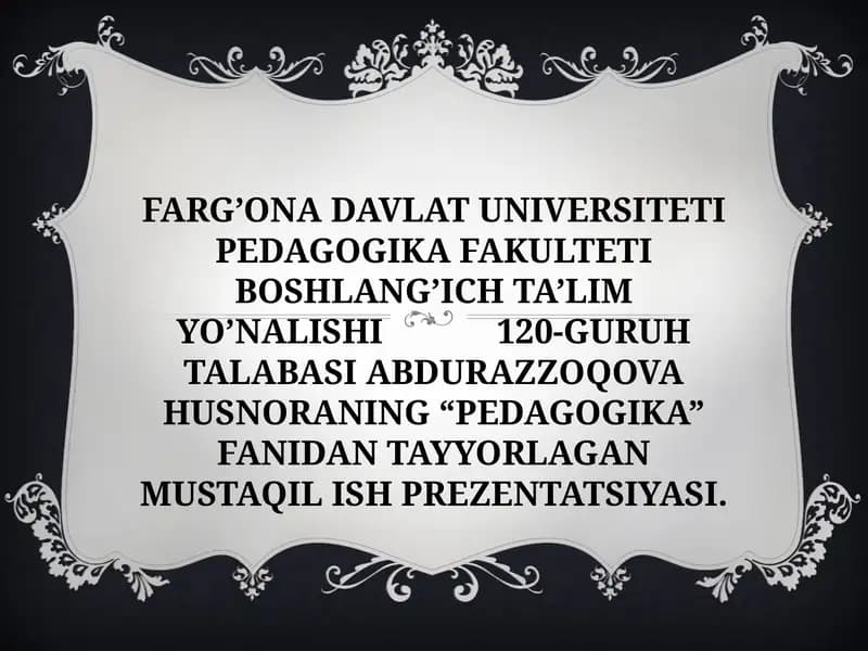 Husnora Abdurazzokova "Pedagogika" fanidan tayyorlagan mustaqil ish prezentatsiyasi