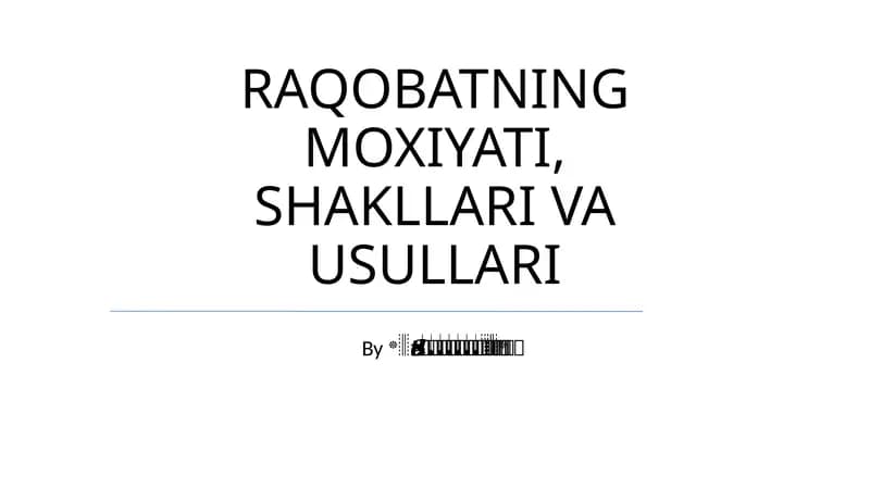 RAQOBATNING MOXIYATI, SHAKLLARI VA USULLARI