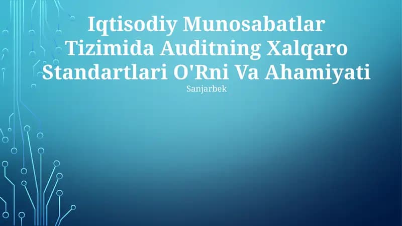 Iqtisodiy Munosabatlar Tizimida Auditning Xalqaro Standartlari O'Rni Va Ahamiyati