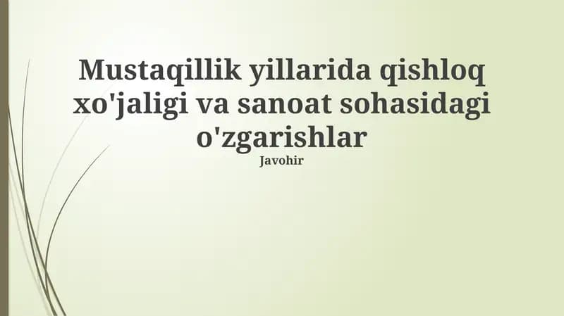 Mustaqillik yillarida qishloq xo'jaligi va sanoat sohasidagi o'zgarishlar