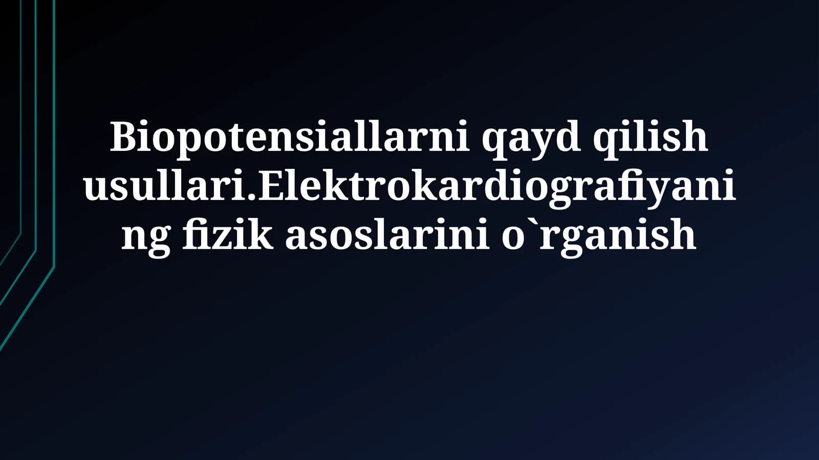Biopotensiallarni qayd qilish usullari.Elektrokardiografiyaning fizik asoslarinio`rganish