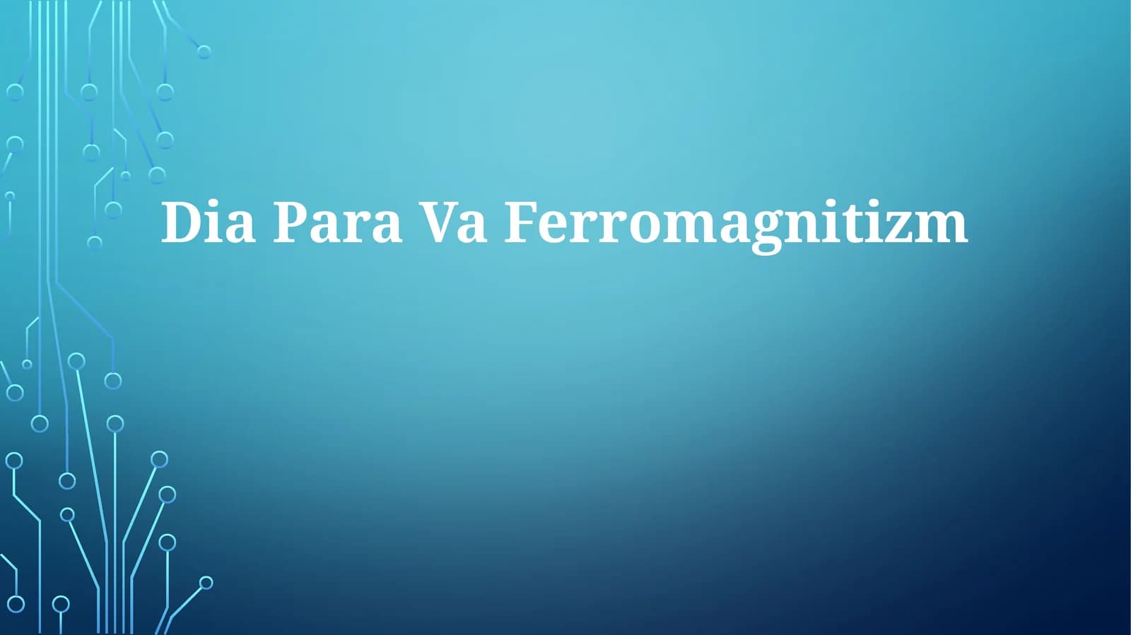 Dia Para Va Ferromagnitizm