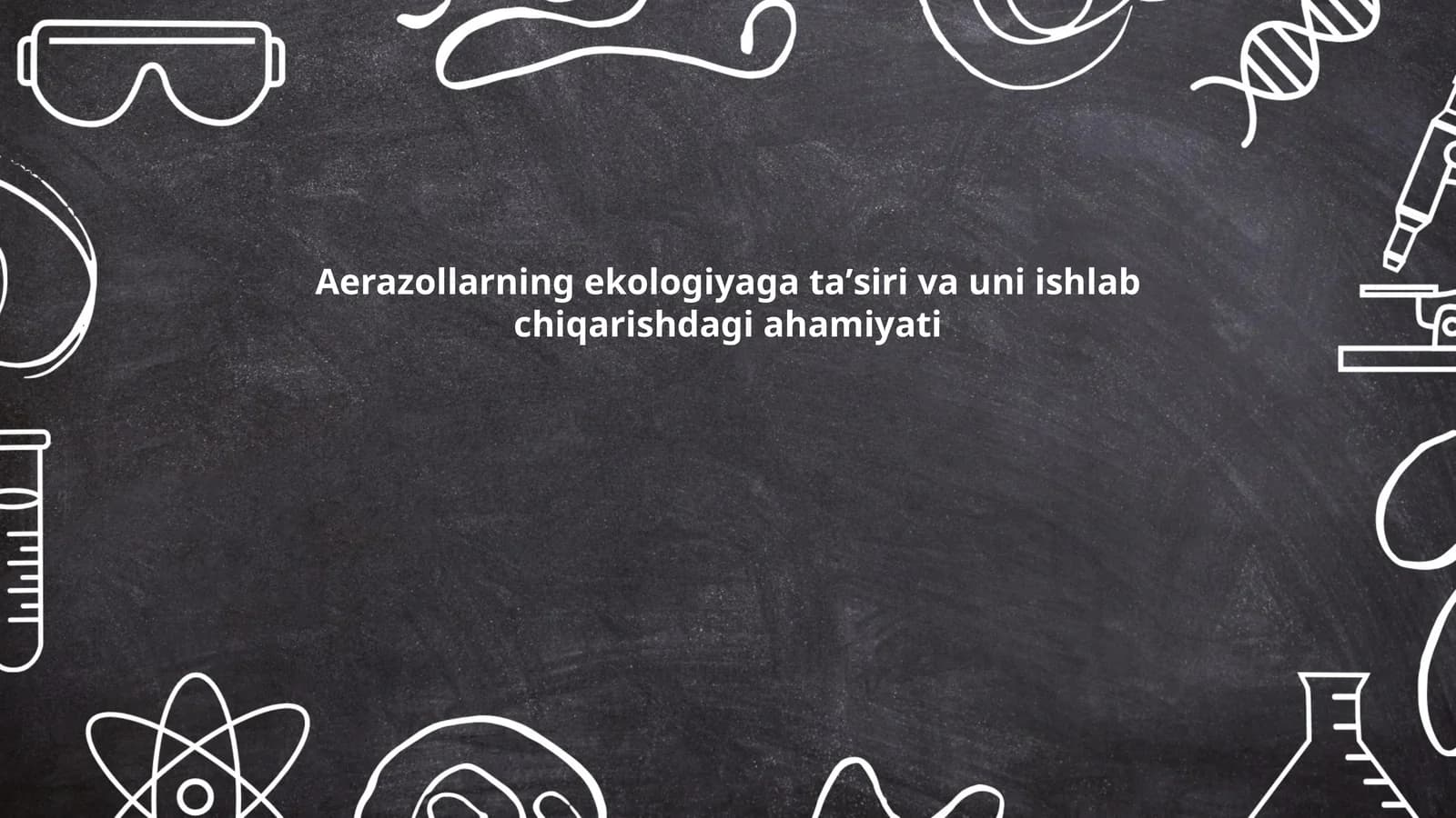 Aerozollarning ekologiyaga ta'siri va uni ishlab chiqarishdagi ahamiyati