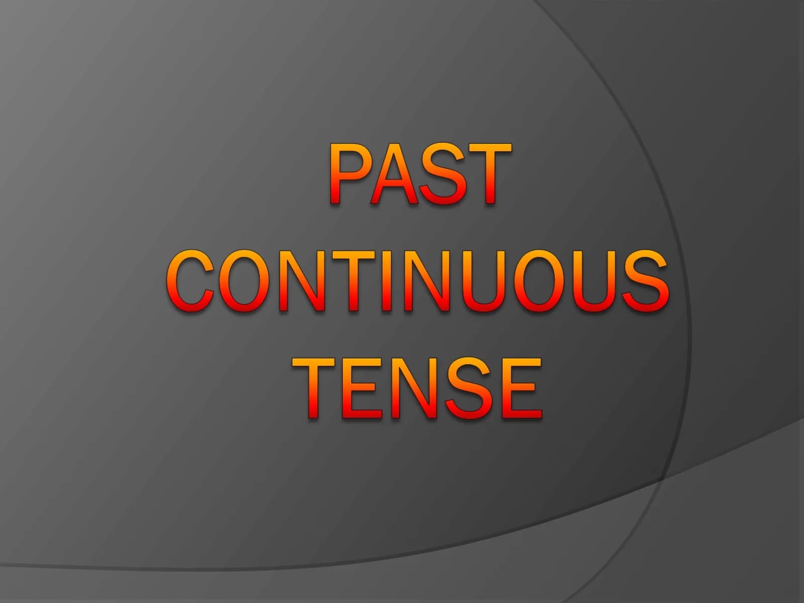 Past Continuous Tense in English