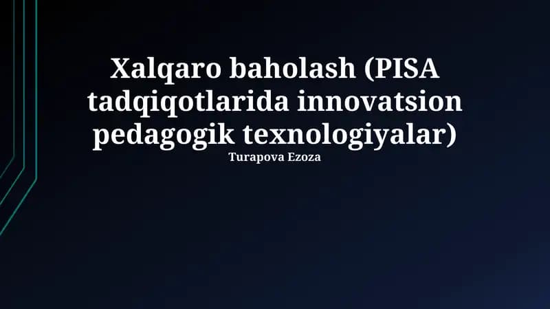 Xalqaro baholash (PISA tadqiqotlarida innovatsion pedagogik texnologiyalar)