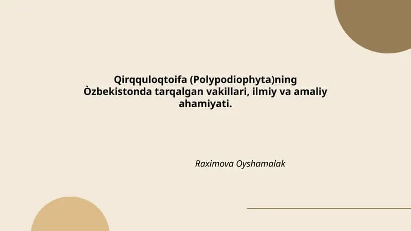 Qirqquloqtoifa (Polypodiophyta)ning Òzbekistonda tarqalgan vakillari, ilmiy va amaliy ahamiyati.