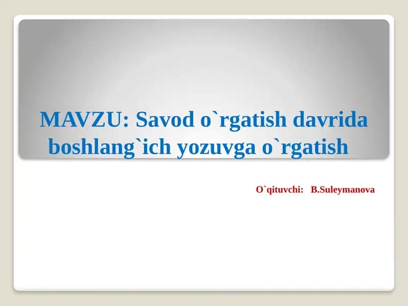 Savodo`rgatish davrida boshlang`ich yozuvga o`rgatish