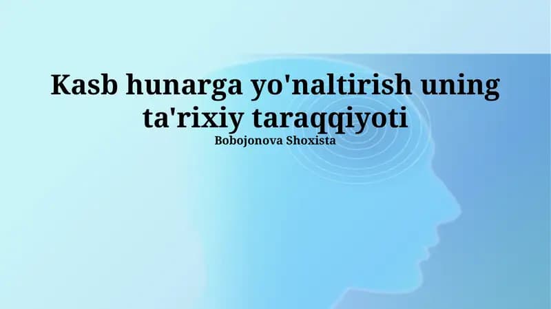 Kasb hunarga yo'naltirish uning ta'rixiy taraqqiyoti