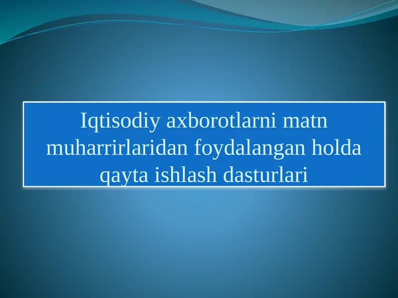 Iqtisodiy axborotlarni matn muharrirlaridan foydalangan holda qayta ishlash dasturlari