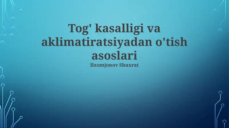 Tog' kasalligi va aklimatiratsiyadan o'tish asoslari
