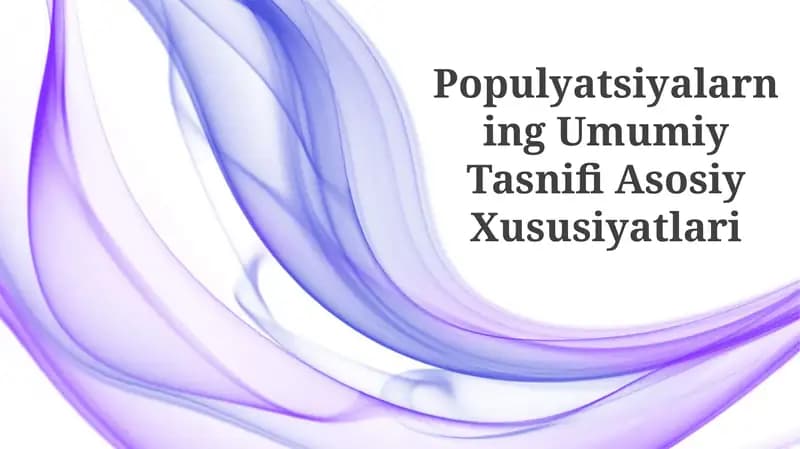 Populyatsiyalarning Umumiy Tasnifi Asosiy Xususiyatlari