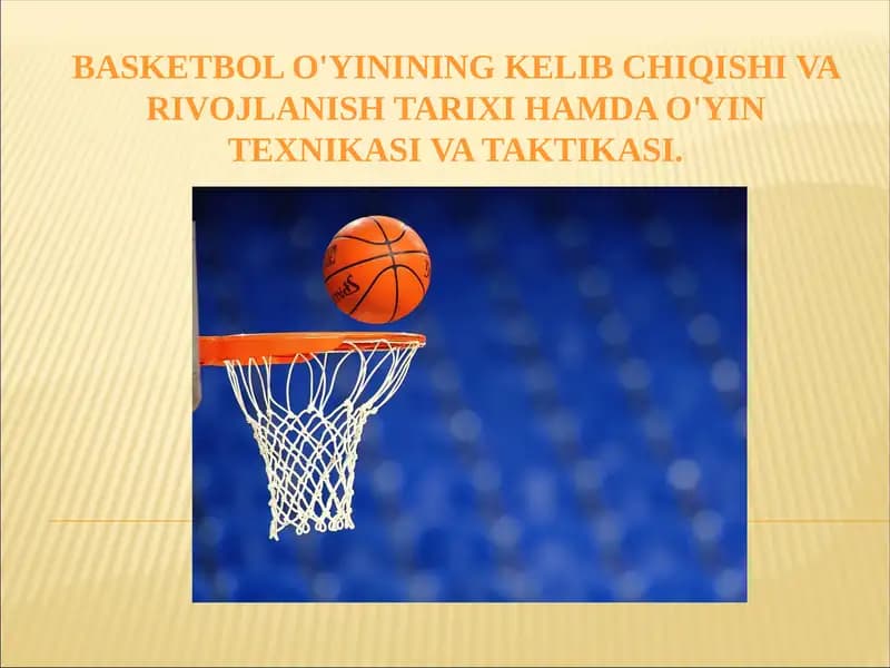 Basketbol o'yinining kelib chiqishi va rivojlanishi tarixi
