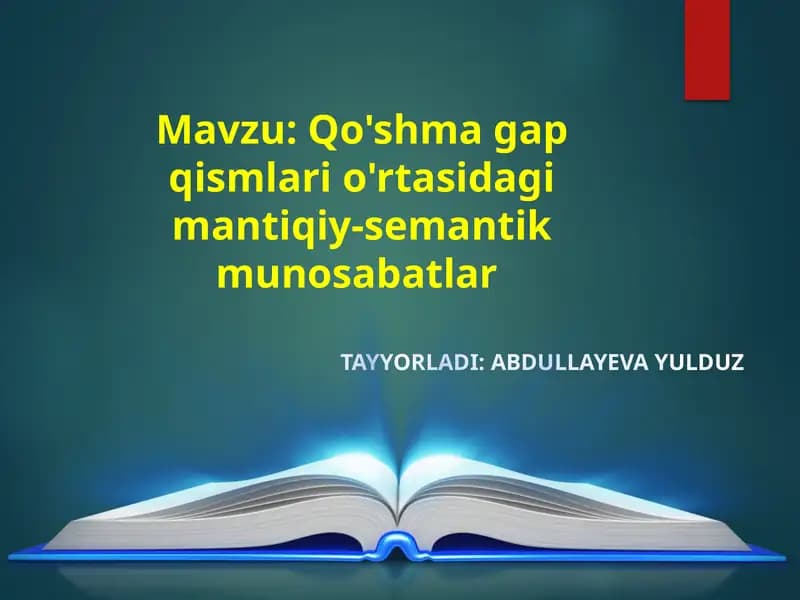 Qo'shma gap qismlari o'rtasidagi mantiqiy-semantik munosabatlar