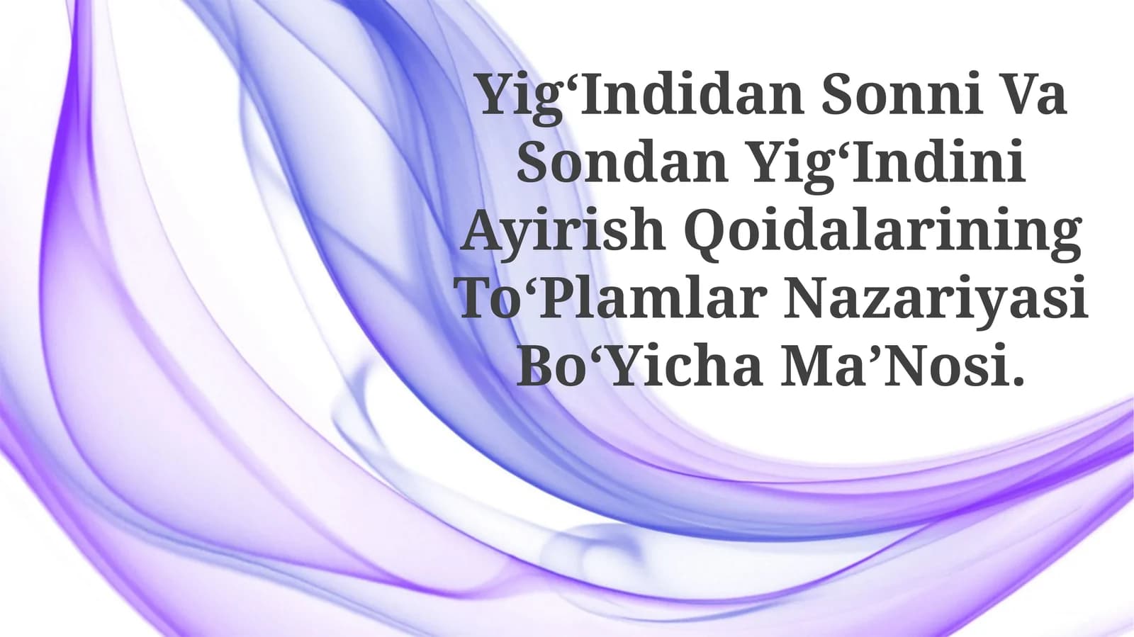 YigʻIndidan Sonni Va Sondan YigʻIndini Ayirish Qoidalarining ToʻPlamlar Nazariyasi BoʻYichaMaʼNosi
