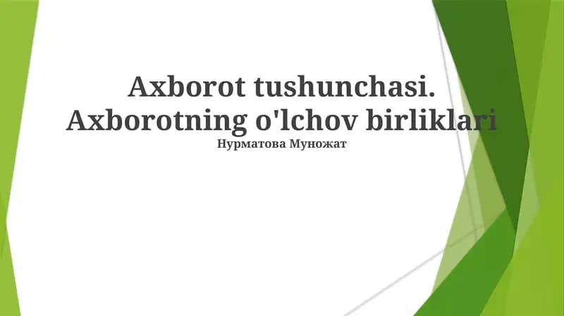 Axborot tushunchasi. Axborotning o'lchov birliklari