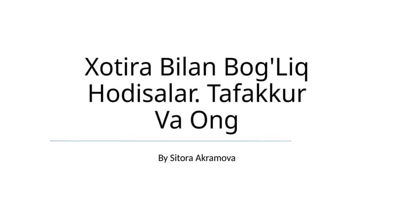 Xotira Bilan Bog'Liq Hodisalar. Tafakkur Va Ong