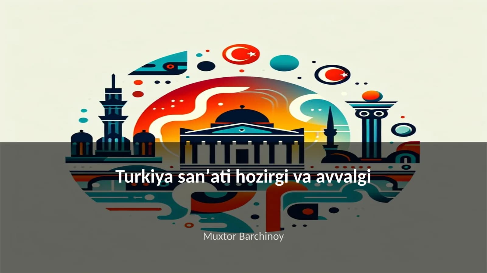 Turkiya sanʼati hozirgi va avvalgi