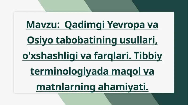 Qadimgi Yevropa va Osiyo tabobatining usullari, o'xshashligi va farqlari. Tibbiy terminologiyada maqol va matnlarning ahamiyati