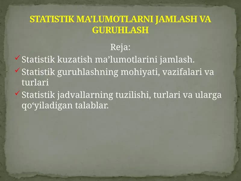 STATISTIK MA’LUMOTLARNI JAMLASH VA GURUHLASH