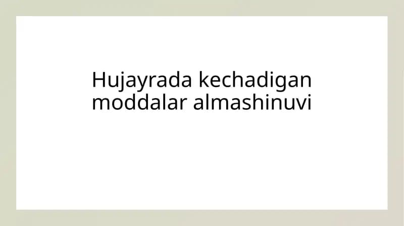 Hujayrada kechadigan moddalar almashinuvi