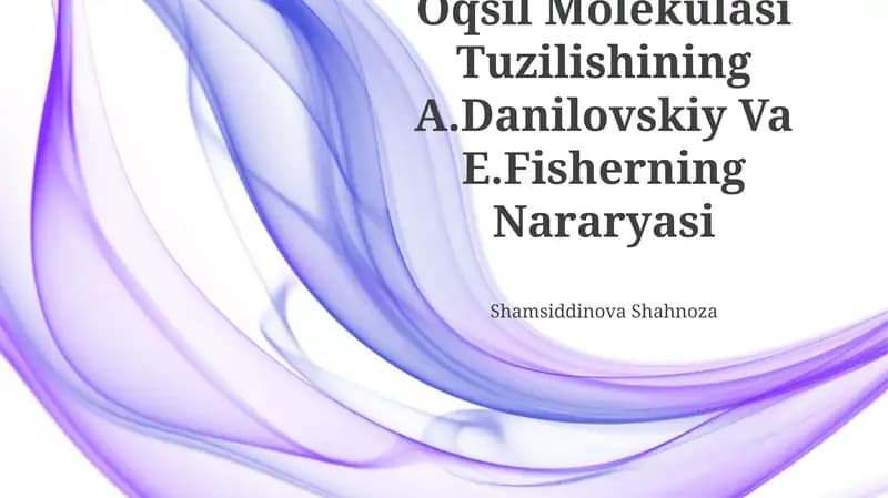 Oqsil Molekulasi Tuzilishining A.Danilovskiy Va E.Fisherning Nararyasi