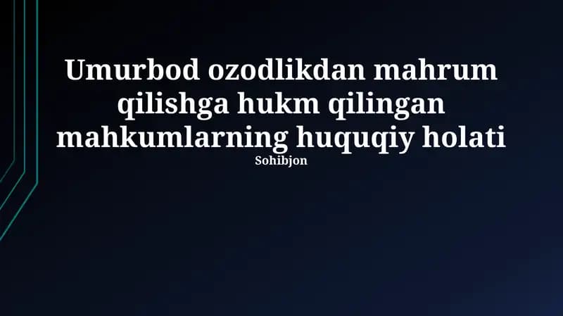 Mahkumlikning huquqiy asoslari va cheklovlar