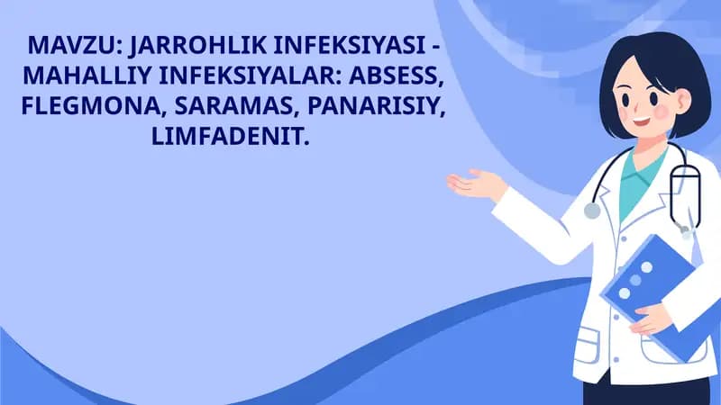 JARROHLIK INFEKSIYASI - MAHALLIY INFEKSIYALAR: ABSESS, FLEGMONA, SARAMAS, PANARISIY, LIMFADENIT