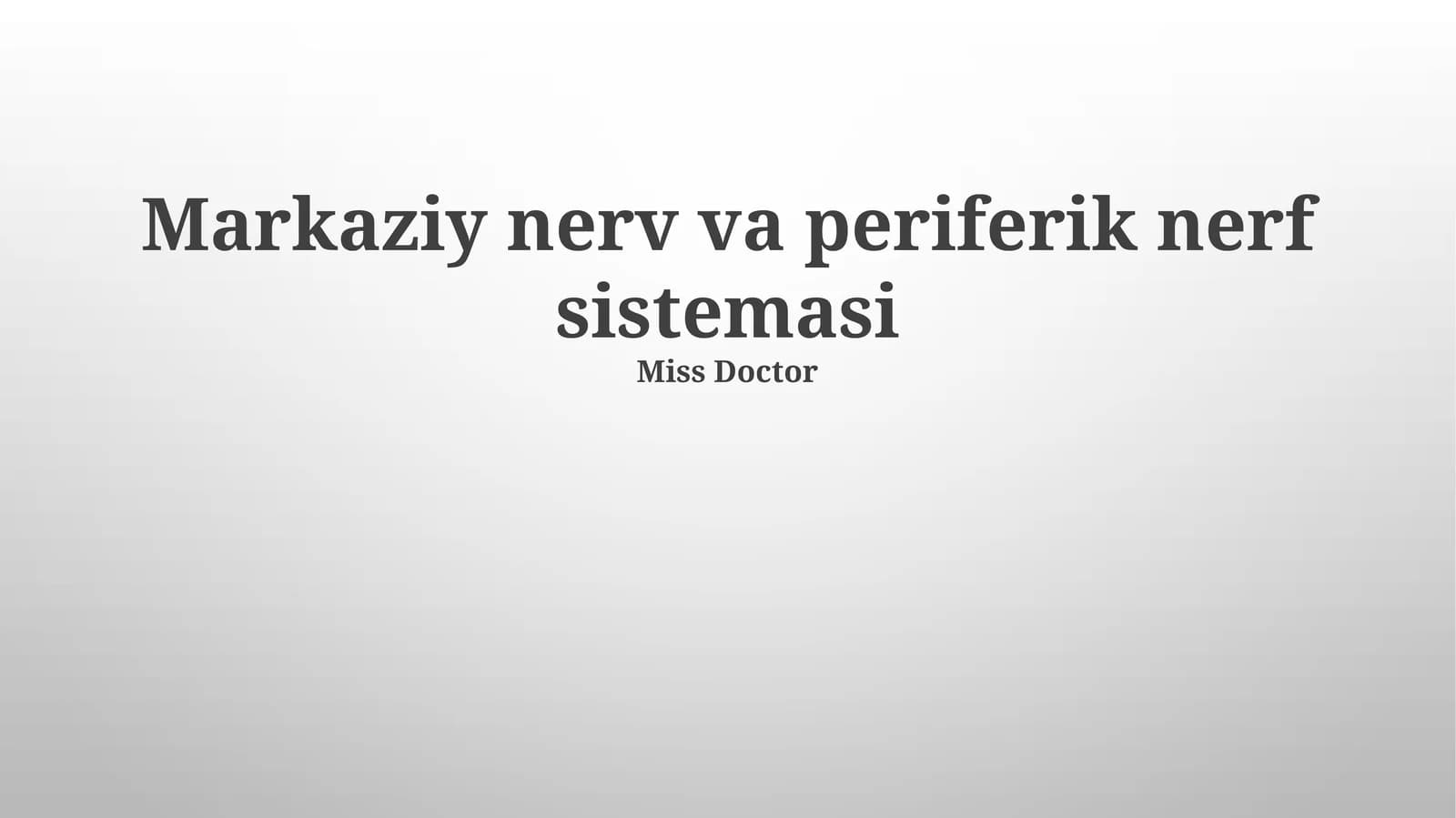 Markaziy nerv va periferik nerf sistemasi