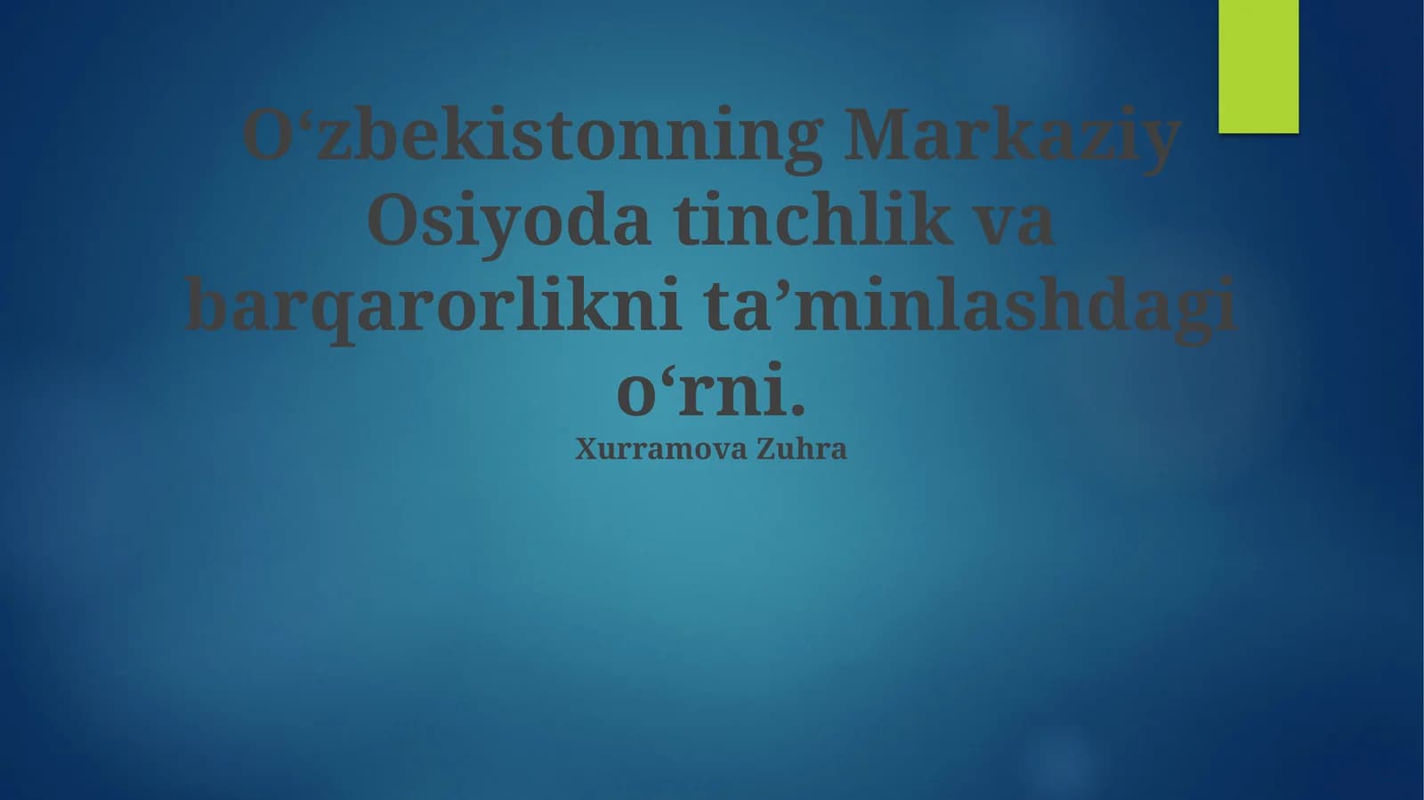 O'zbekistonning Markaziy Osiyoda tinchlik va barqarorlikni ta’mınlashdagi o'rnı