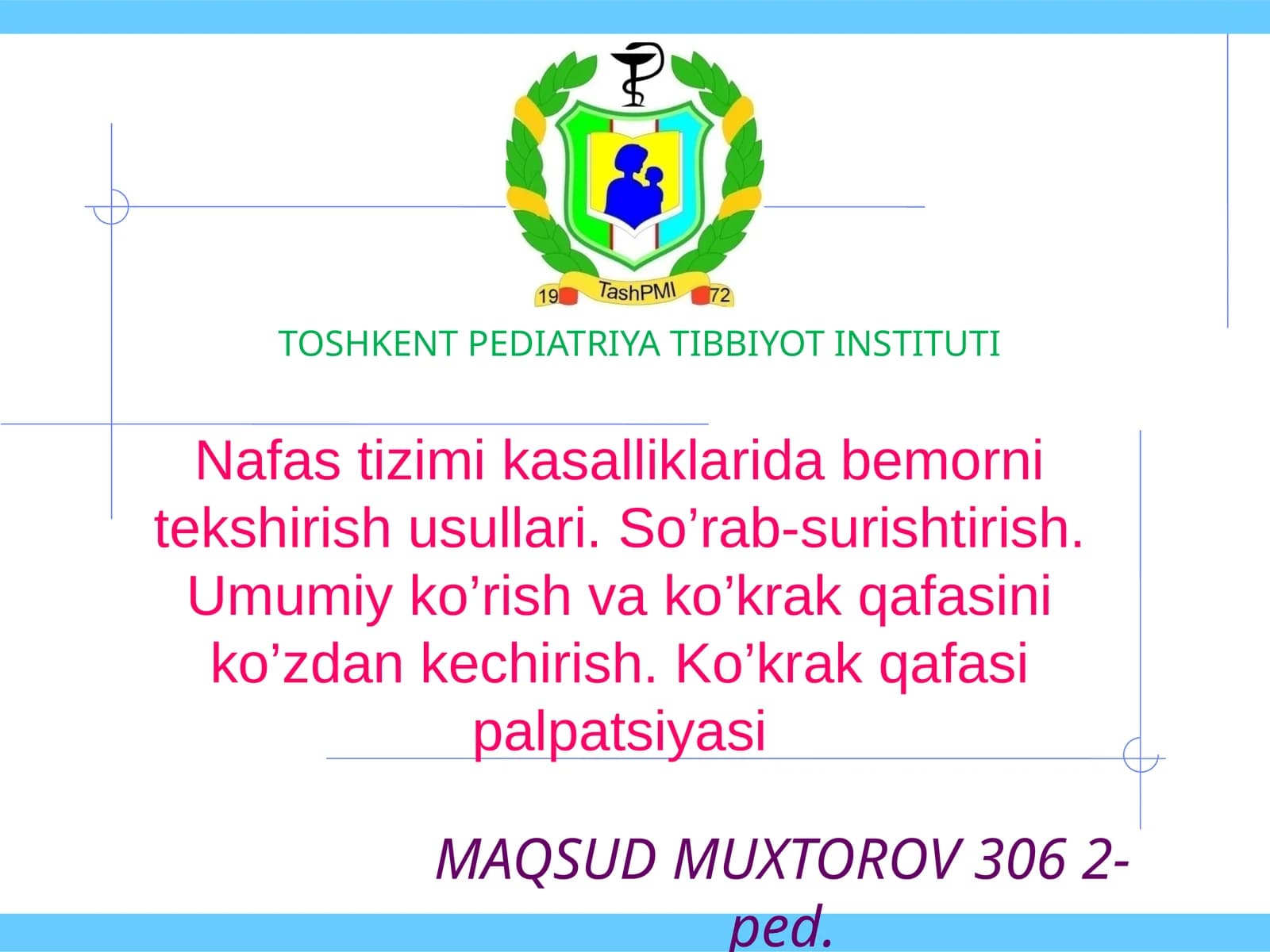 Nafas tizimi kasalliklarida bemorni tekshirish usullari.So’rab-surishtirish. Ko’krak qafasi palpatsiyasi