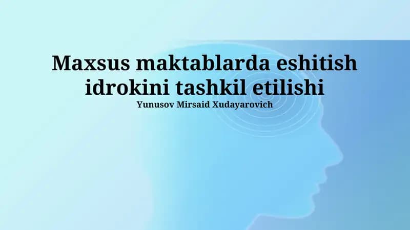 Maxsus maktablarda eshitish idrokini tashkil etilishi