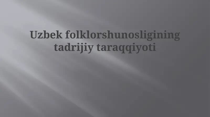 Oʻzbek folklorshunosligining tadrijiy taraqqiyoti