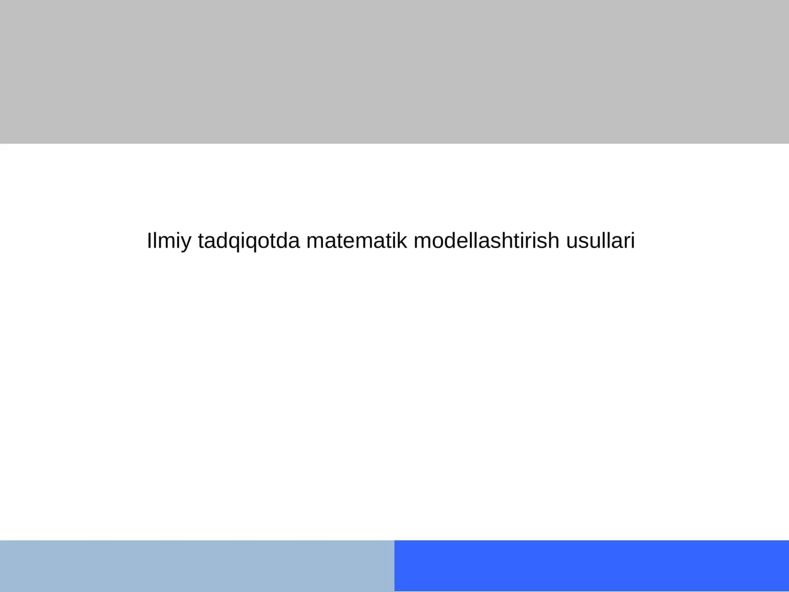Ilmiy tadqiqotda matematik modellashtirish usullari