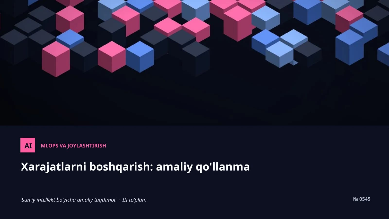 MLOPS VA JOYLASHTIRISH Xarajatlarni boshqarish
