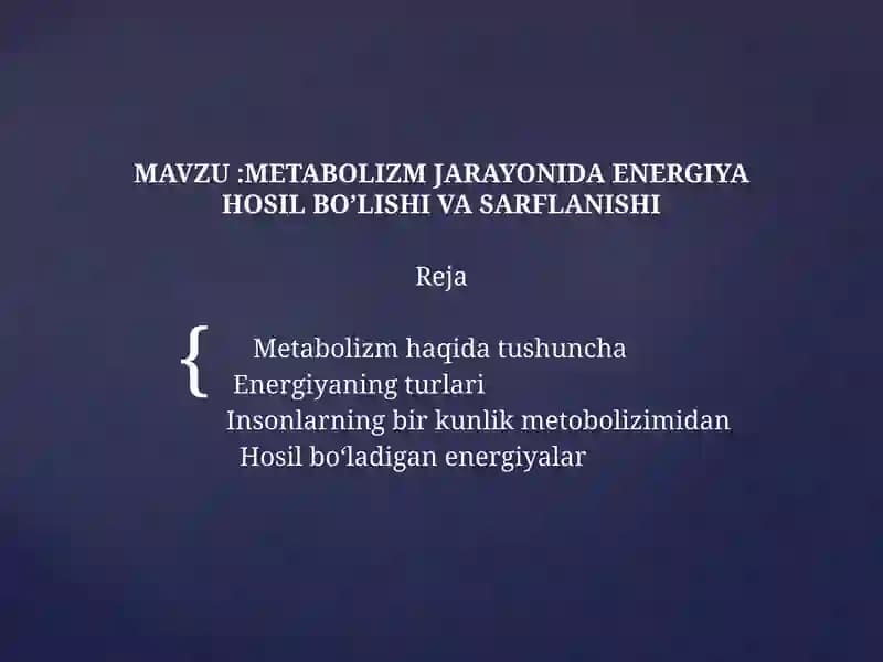 METABOLIZM JARAYONIDA ENERGIYA HOSIL BO’LISHI VA SARFLANISHI
