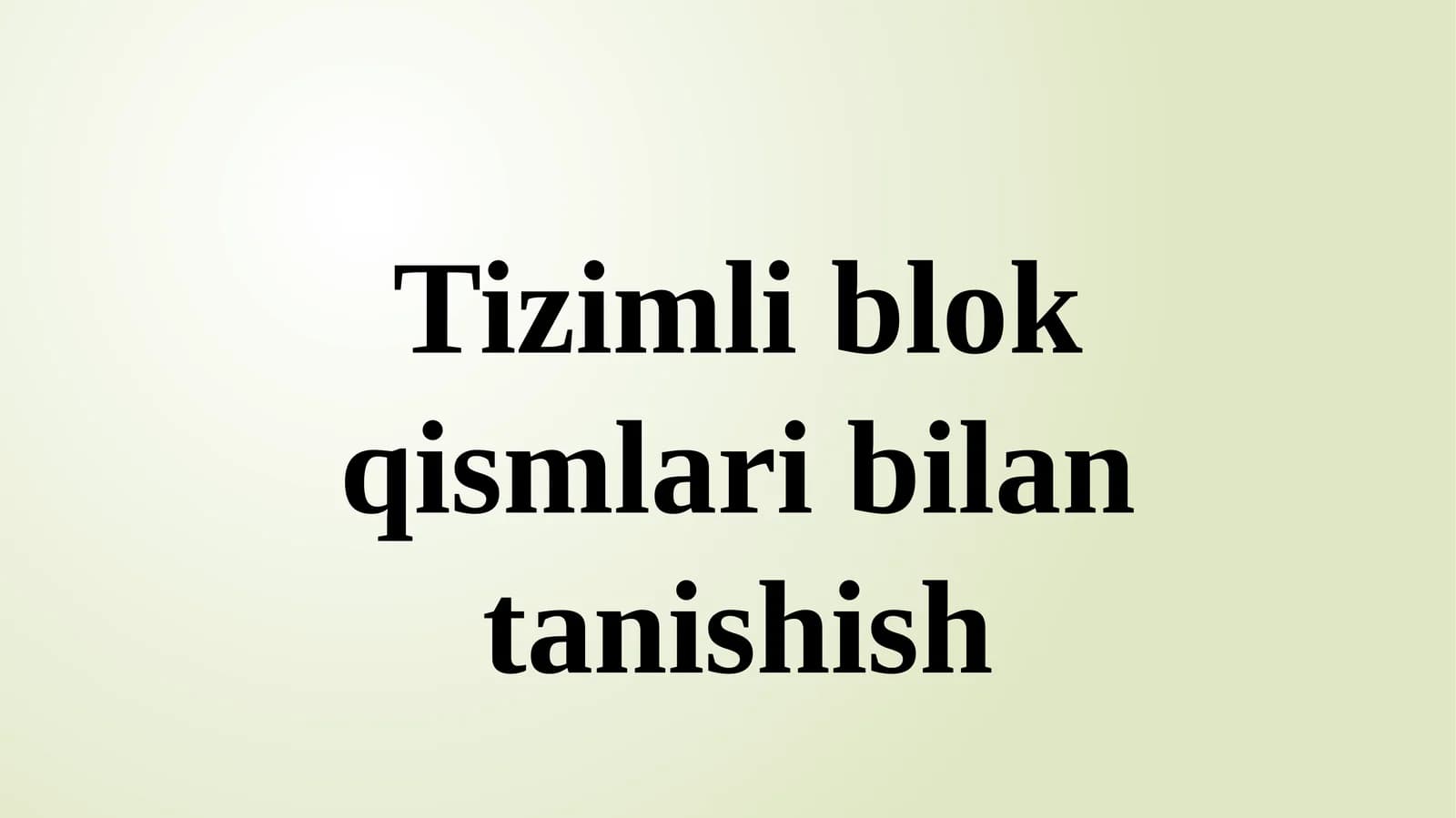 Tizimli blok qismlari bilan tanishish