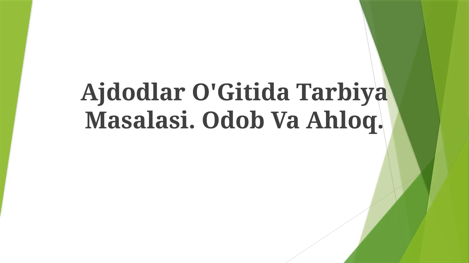 Ajdodlar O'Gitida Tarbiya Masalasi