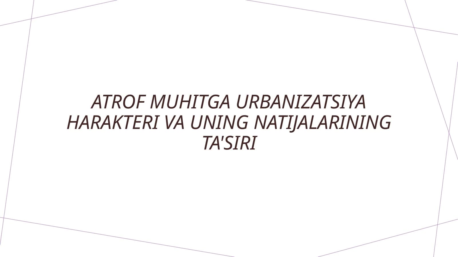 Atrof muhitga urbanizatsiya harakteri va uning natijalarining ta'siri