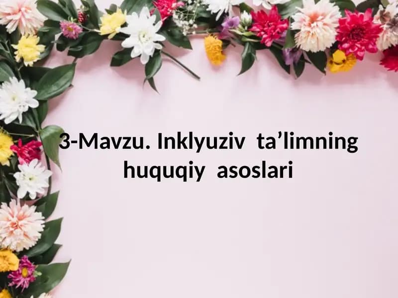 Inklyuziv ta’limning huquqiy asoslari
