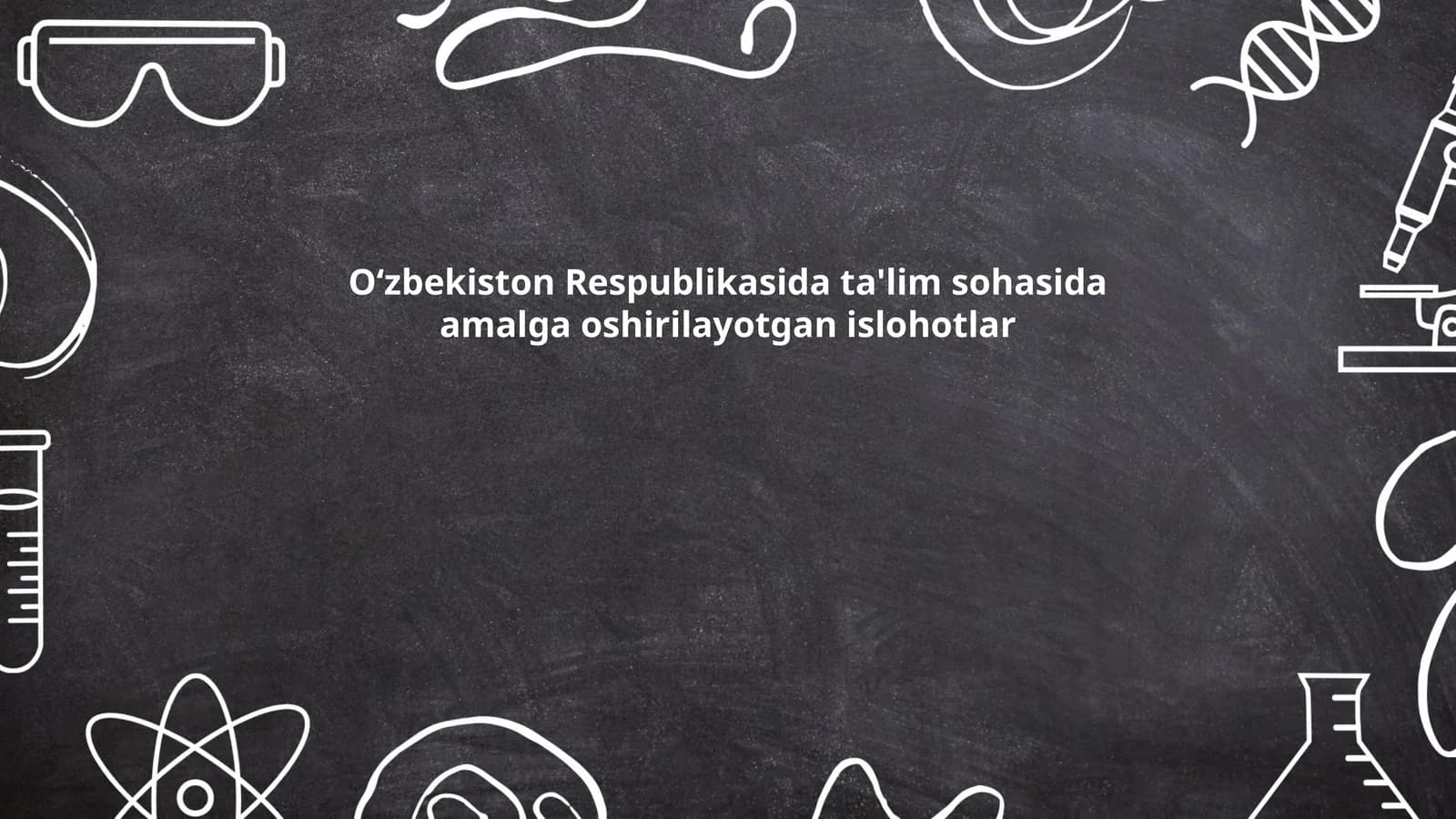 O‘zbekiston Respublikasida ta'lim sohasida amalga oshirilayotgan islohotlar
