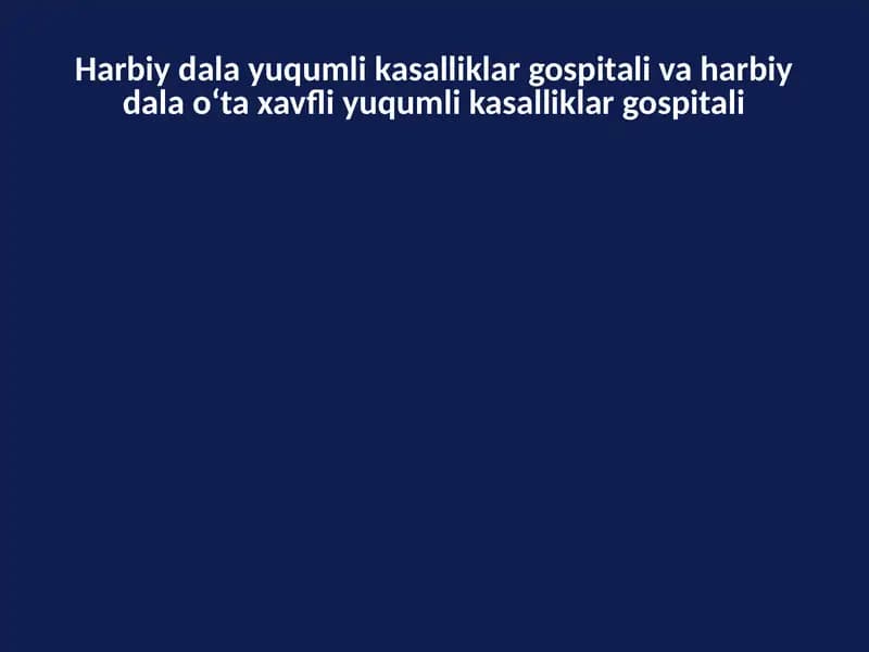 Harbiydalayuqumlikasalliklargospitalivaharbiydalao‘taxavfliyuqumlikasalliklargospitali